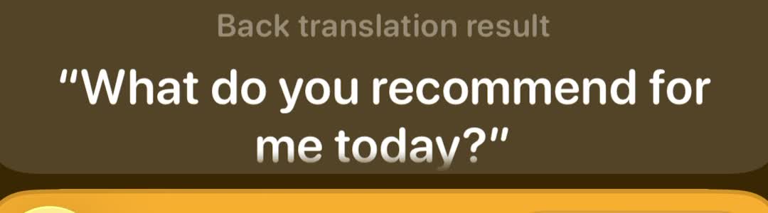 Back translation result: What do you recommend for me today?